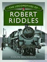 bokomslag The Locomotives of Robert Riddles