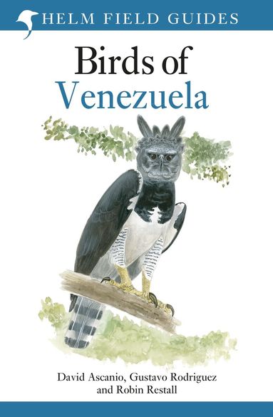 David Ascanio, Gustavo Rodriguez, Robin Restall - Field Guide to the Birds of Venezuela, Inbunden