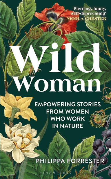 Philippa Forrester - Wild Woman, Inbunden