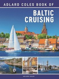 bokomslag The Adlard Coles Book of Baltic Cruising