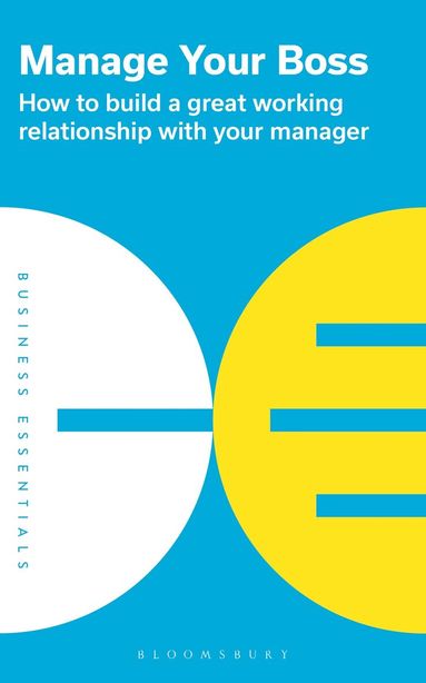 Bloomsbury Publishing - Manage Your Boss, Häftad