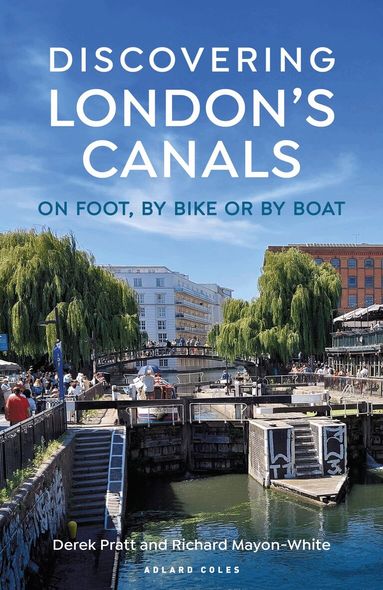 Derek Pratt, Richard Mayon-White - Discovering London's Canals, Häftad