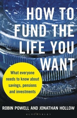 Robin Powell, Jonathan Hollow - How to Fund the Life You Want, Häftad