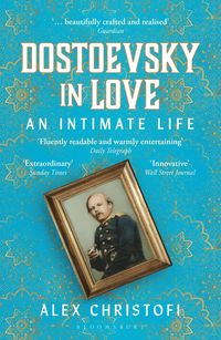 bokomslag Dostoevsky in Love: An Intimate Life