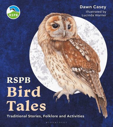 Dawn Casey - RSPB Bird Tales, Inbunden