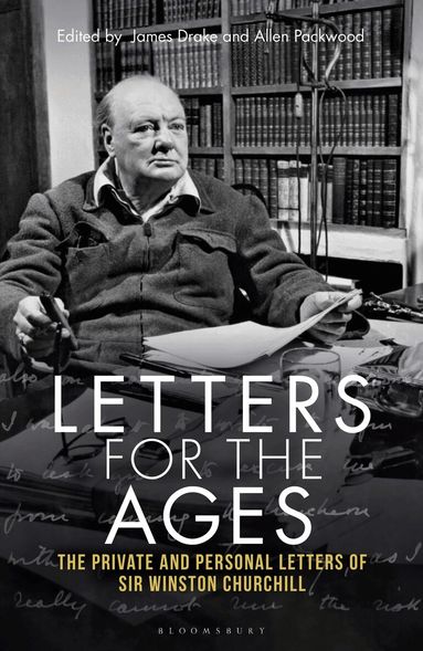 Sir Winston S. Churchill, James Drake, Allen Packwood - Letters for the Ages Winston Churchill, Häftad