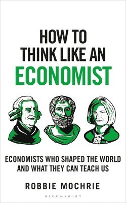 bokomslag How To Think Like An Economist