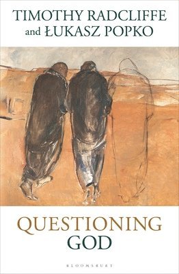 Timothy Radcliffe OP, Lukasz Popko, OP Radcliffe, Cardinal Timothy, Timothy Radcliffe - Questioning God, Häftad