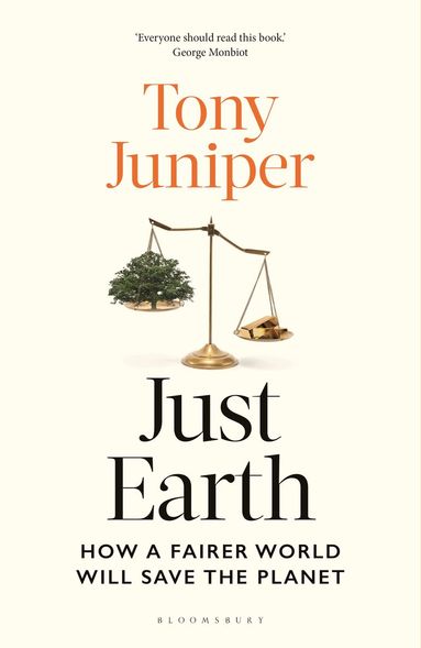 Tony Juniper - Just Earth, Inbunden