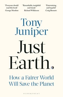 Tony Juniper - Just Earth, Häftad