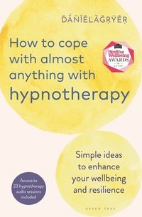 bokomslag How to Cope with Almost Anything with Hypnotherapy