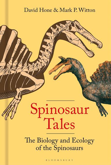 David Hone, Mark Witton - Spinosaur Tales, Inbunden