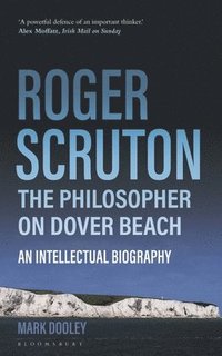bokomslag Roger Scruton: The Philosopher on Dover Beach
