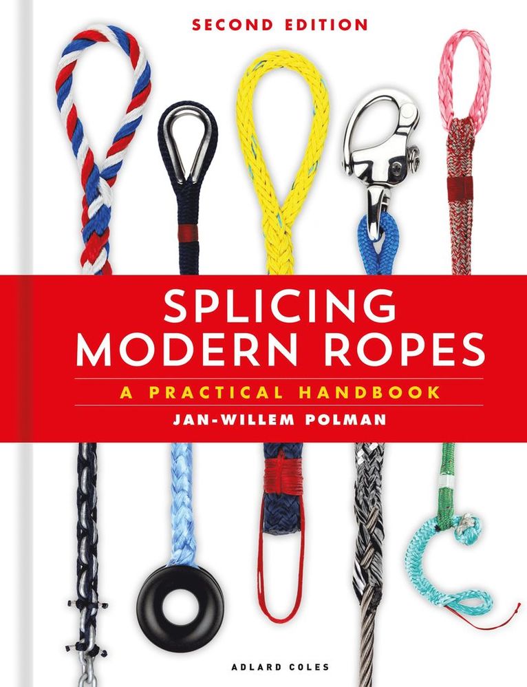 Jan-Willem Polman - Splicing Modern Ropes 2nd edition, Inbunden