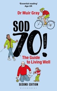 bokomslag Sod Seventy!: The Guide to Living Well