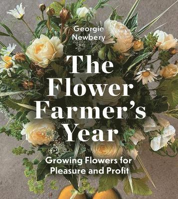 Georgie Newbery - Flower Farmer's Year, Häftad