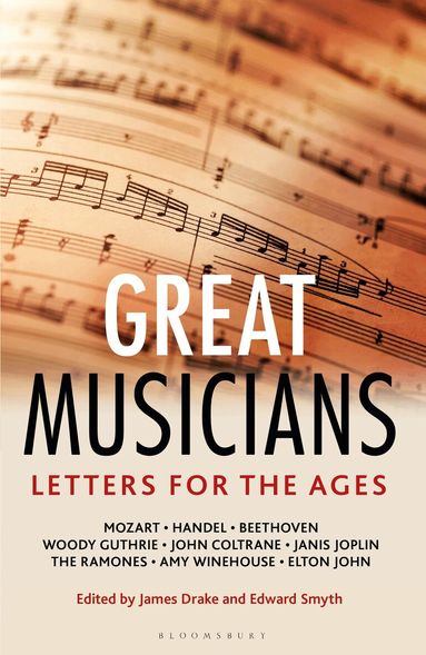 James Drake, Edward Smyth - Letters for the Ages  Great Musicians, Inbunden