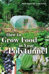 bokomslag How to Grow Food in Your Polytunnel