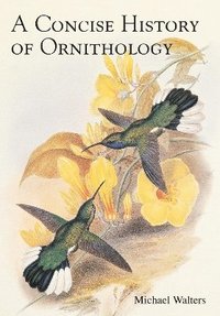 bokomslag A Concise History of Ornithology