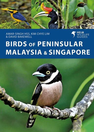 Amar-Singh HSS, Kim Chye Lim, David Bakewell - Birds of Peninsular Malaysia and Singapore, Häftad