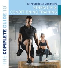 bokomslag Complete Guide to Strength and Conditioning Training