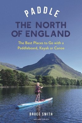 Bruce Smith - Paddle the North of England, Häftad