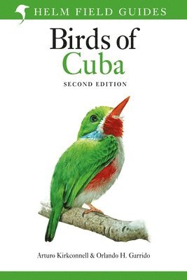 Arturo Kirkconnell, Orlando H. Garrido - Field Guide to the Birds of Cuba, Häftad
