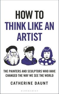 bokomslag How To Think Like an Artist