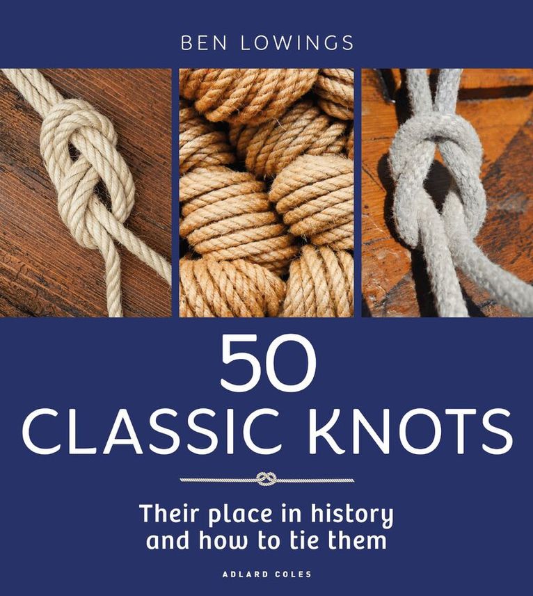 Ben Lowings - 50 Classic Knots, Häftad