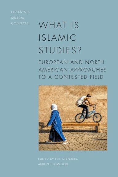 Leif Stenberg, Philip Wood - What is Islamic Studies?, Häftad