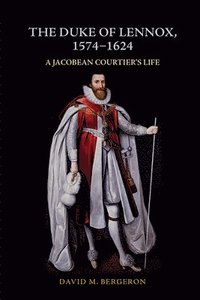 bokomslag The Duke of Lennox, 1574-1624