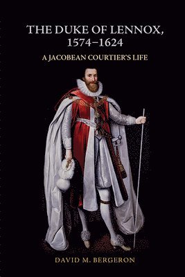 bokomslag The Duke of Lennox, 1574-1624