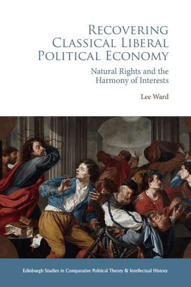 Lee Ward - Recovering Classical Liberal Political Economy, Häftad