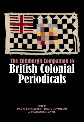 bokomslag The Edinburgh Companion to British Colonial Periodicals