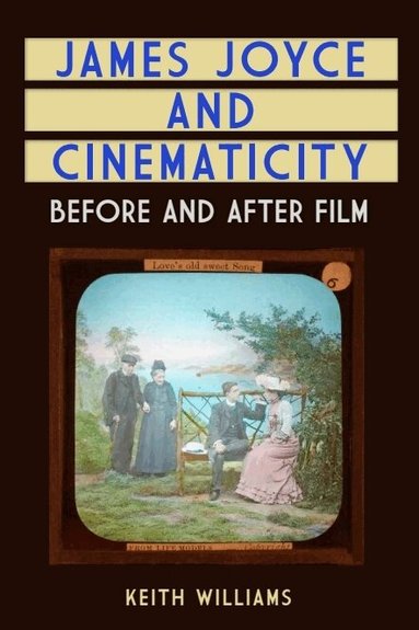Keith Williams - James Joyce and Cinematicity, Häftad