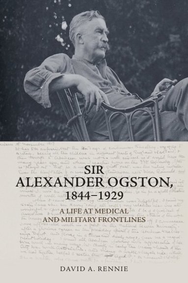 David A. Rennie - Sir Alexander Ogston, 1844-1929, Häftad