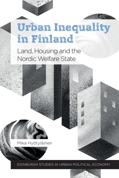 Mika Hyötyläinen - Urban Inequality in Finland, Inbunden