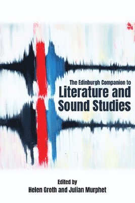 The Edinburgh Companion to Literature and Sound Studies 1