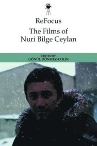 bokomslag Refocus: the Films of Nuri Bilge Ceylan