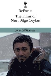 bokomslag Refocus: The Films of Nuri Bilge Ceylan