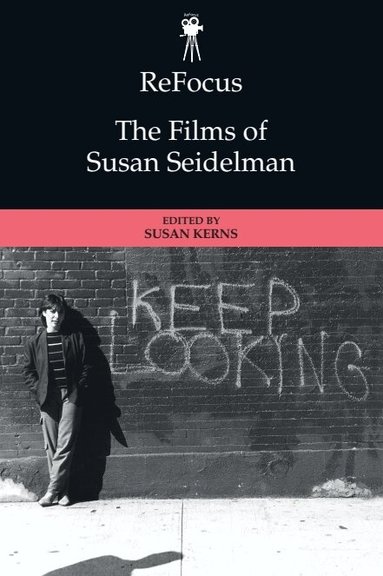 Susan Santha Kerns - ReFocus: The Films of Susan Seidelman, Inbunden