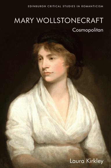 Laura Kirkley - Mary Wollstonecraft, Inbunden