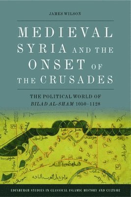 Medieval Syria and the Onset of the Crusades 1