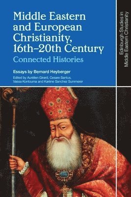 bokomslag Middle Eastern and European Christianity, 16th-20th Century