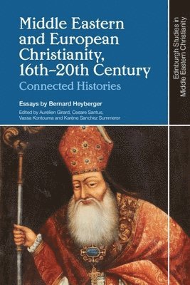 bokomslag Middle Eastern and European Christianity, 16th-20th Century
