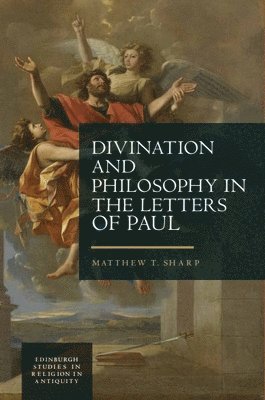 Divination and Philosophy in the Letters of Paul 1