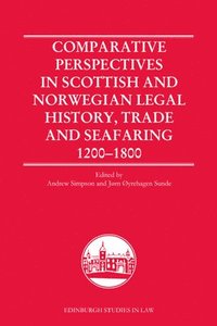 bokomslag Comparative Perspectives in Scottish and Norwegian Legal History, Trade and Seafaring, 1200-1800