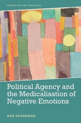 Political Agency and the Medicalisation of Negative Emotions 1
