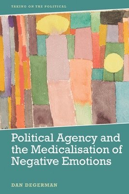 Political Agency and the Medicalisation of Negative Emotions 1