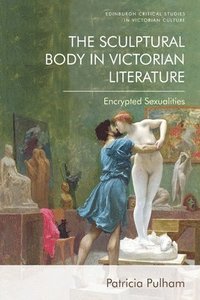 bokomslag The Sculptural Body in Victorian Literature